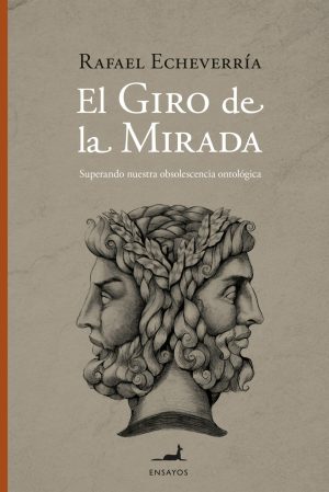 "El Giro de la Mirada", de Rafael Echeverría
