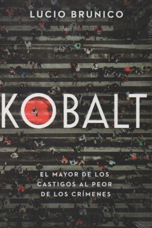"Kobalt: el mayor de los castigos al peor de los crímenes", de Lucio Brunico