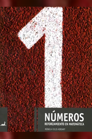 1. "Números: reforzamiento en matemática", de Mónica Célis