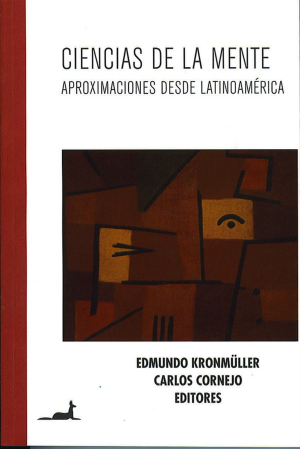 "Ciencias de la Mente. Aproximaciones desde Latinoamérica". Kronmüller y Cornejo (Editores)