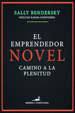 "El emprendedor novel: camino a la plenitud", de Sally Bendersky