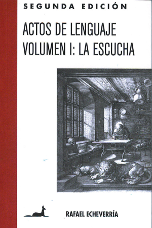 "Actos de Lenguaje: la escucha", de Rafael Echeverría
