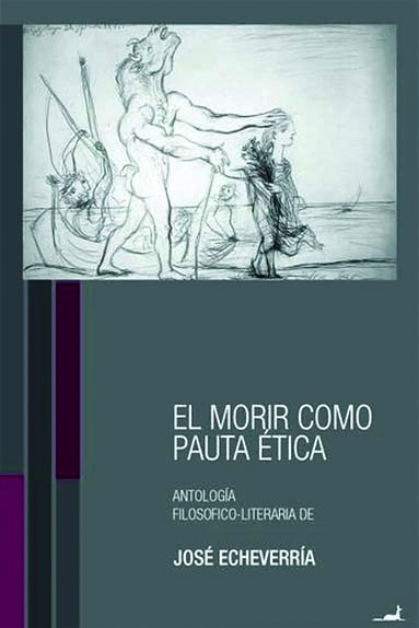 “El morir como pauta ética”, de José Echeverría