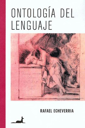 "Ontología del Lenguaje", de Rafael Echeverría