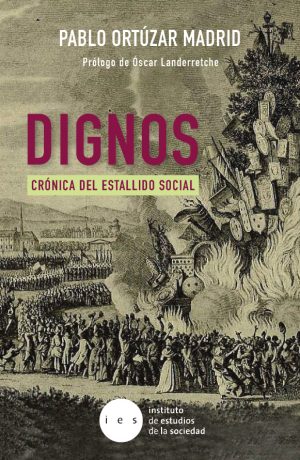 “Dignos. Crónica del estallido social", de Pablo Ortúzar