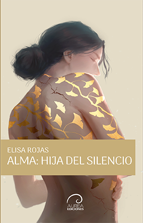 «Alma: Hija del silencio», de Elisa Rojas