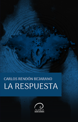 «La respuesta», de Carlos Rendón Bejarano