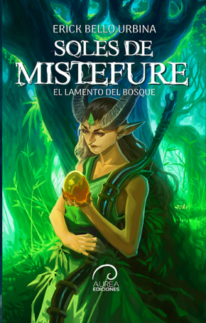 «Soles de Mistefure. El lamento del Bosque», de Erick Bello Urbina