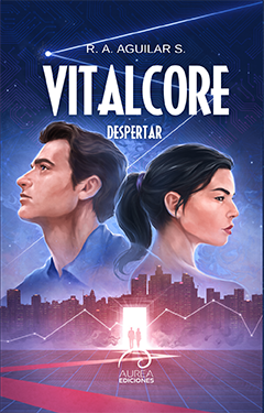 «Vitalcore. Despertar», de R. A. Aguilar S.